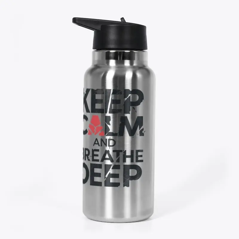 Keep Calm And Breathe Deep