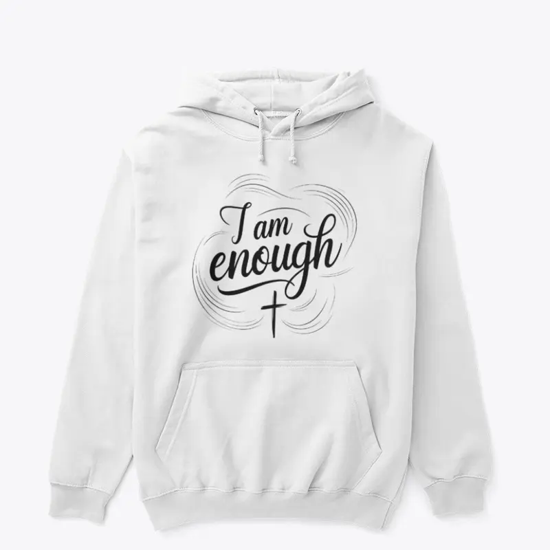 I am enough.